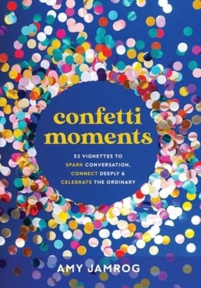 Cover for Amy Jamrog · Confetti Moments (Bok) (2022)