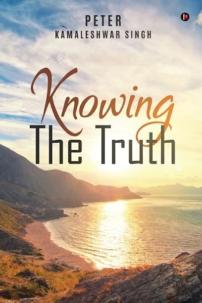 Cover for Peter Kamaleshwar Singh · Knowing The Truth (Paperback Book) (2021)