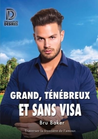 Cover for Bru Baker · Grand, tenebreux et sans visa - Dreamspun Desires (Paperback Book) (2019)