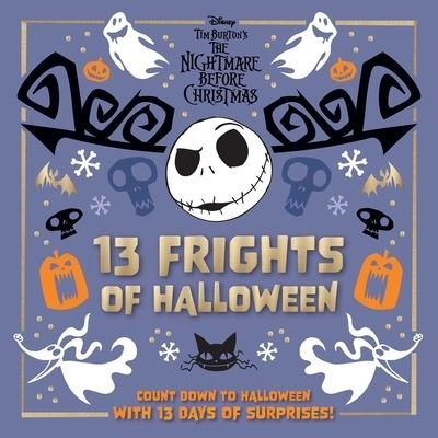 Cover for Insight Editions · Disney Tim Burton's the Nightmare Before Christmas: 13 Frights of Halloween (Hardcover Book) (2022)