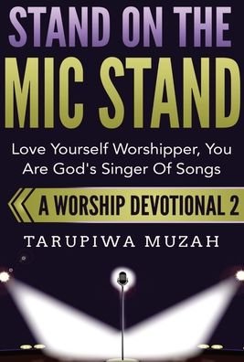 Cover for Tarupiwa Muzah · Stand On the Mic Stand (Hardcover Book) (2020)