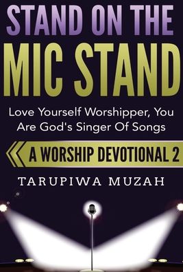 Cover for Tarupiwa Muzah · Stand On the Mic Stand (Gebundenes Buch) (2020)