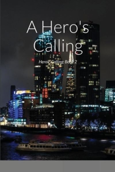 A Hero's Calling - Q Dracul - Boeken - Q. Dracul - 9781649994998 - 3 augustus 2020