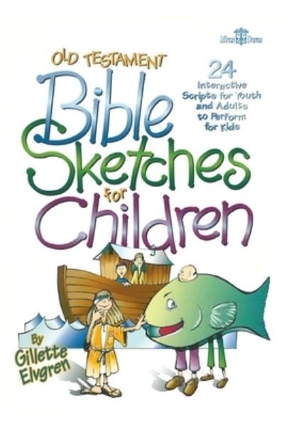 Cover for Elvgren, Gillette, Jr. · Old Testament Sketches for Children (Bog) (2021)