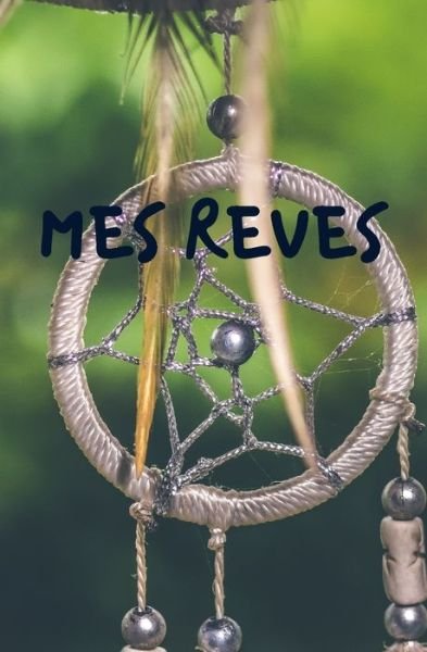 Cover for Mes Reves Edition Cel · Mes Reves (Pocketbok) (2019)