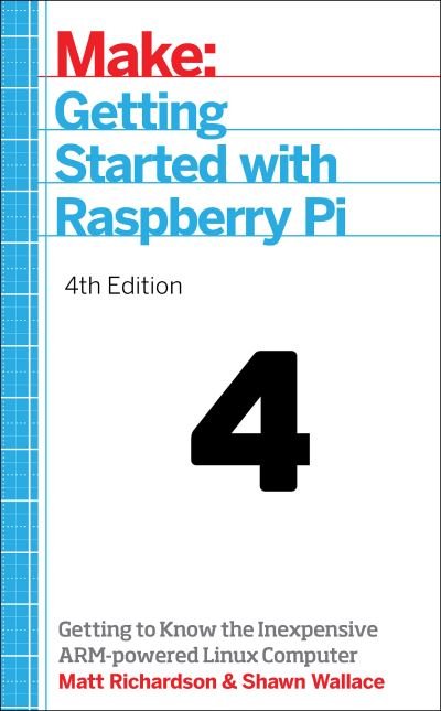 Cover for Shawn Wallace · Getting Started with Raspberry Pi, 4e: Getting to Know the Inexpensive ARM-Powered Linux Computer (Paperback Book) (2021)