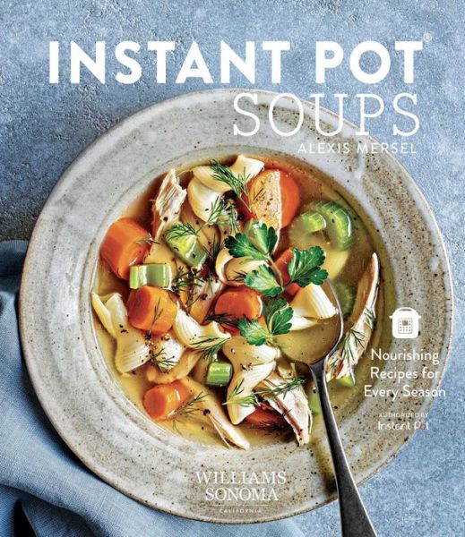 Cover for Alexis Mersel · WS Instant Pot Soups (Hardcover Book) (2020)