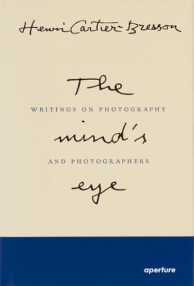 Cover for Henri Cartier-Bresson · Henri Cartier-Bresson: The Mind's Eye (Hardcover Book) [Signed edition] (1999)