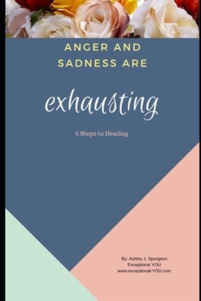 Cover for Ashley J Spurgeon · Anger and Sadness are Exhausting (Paperback Book) (2019)