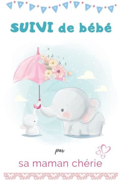 Cover for Pastels Editions · Suivi de bebe par sa maman cherie (Paperback Bog) (2019)