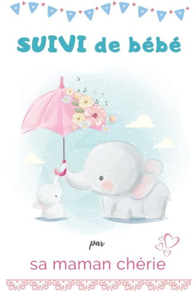 Cover for Pastels Editions · Suivi de bebe par sa maman cherie (Paperback Book) (2019)