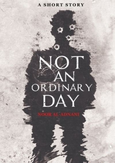 Cover for Noor Al-Adnani · Not An Ordinary Day (Taschenbuch) (2020)