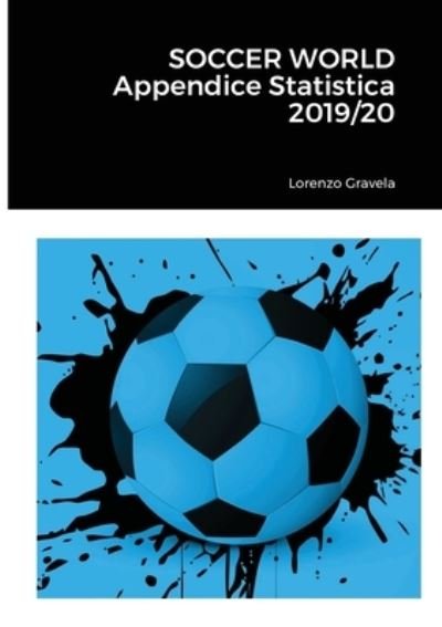 Cover for Lorenzo Gravela · SOCCER WORLD - Appendice Statistica 2019/20 (Taschenbuch) (2020)