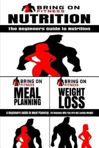 Cover for Bring on Fitness · Nutrition &amp; Meal Planning &amp; Weight Loss (Paperback Book) (2018)