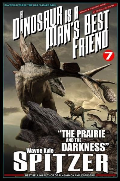 Cover for Wayne Kyle Spitzer · A Dinosaur Is a Man's Best Friend 7 (Paperback Book) (2018)