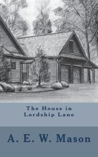 Cover for A. E. W. Mason · House in Lordship Lane (Book) (2018)