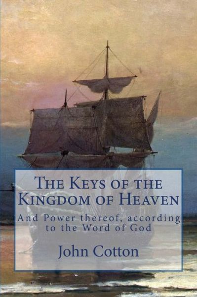 Cover for John Cotton · The Keys of the Kingdom of Heaven (Pocketbok) (2018)