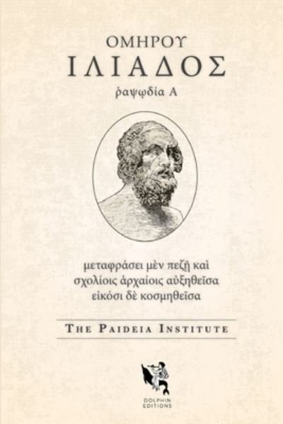 Cover for Paideia Institute · Dolphin Editions: Homer, Iliad 1 (Paperback Book) (2021)