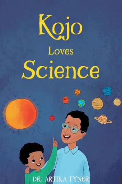 Cover for Artika Tyner · Kojo Loves Science (Book) (2022)