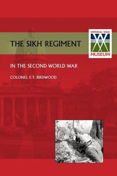 Cover for O B E Colonel F T Birdwood · Sikh Regiment in the Second World War (Pocketbok) (2014)