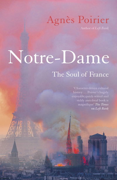 Cover for Agnes Poirier · Notre-Dame: The Soul of France (Hardcover Book) (2020)