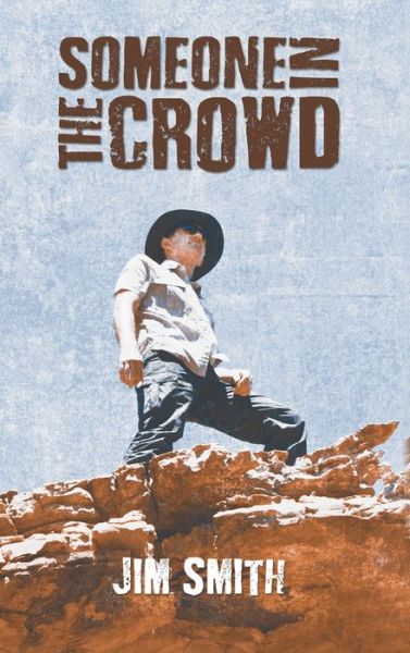 Someone in the Crowd - Jim Smith - Books - Austin Macauley Publishers - 9781786291998 - August 30, 2019