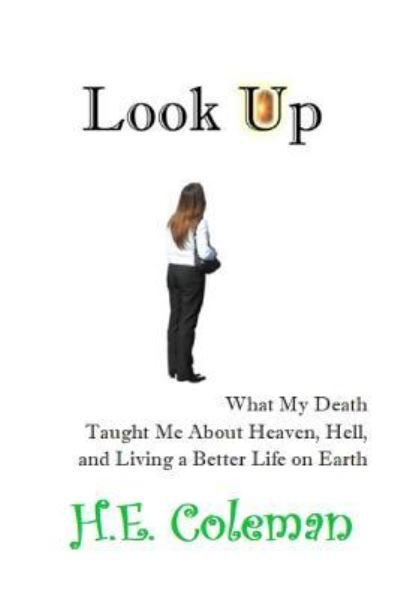 Look Up - H E Coleman - Books - Independently Published - 9781790599998 - December 31, 2018