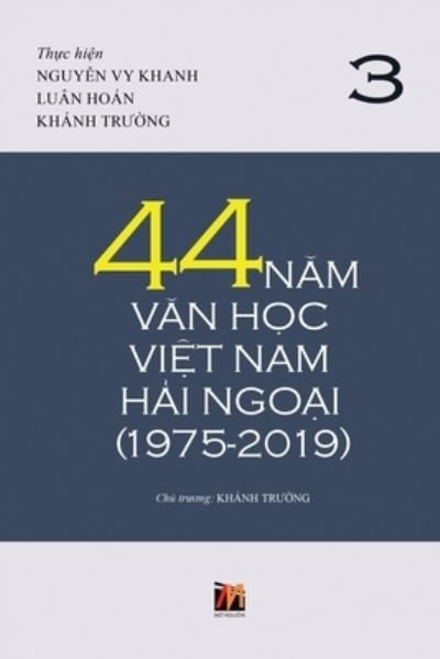 Cover for Truong Khanh · 44 N?m V?n H?c Vi?t Nam H?i Ngo?i (1975-2019) - T?p 3 (soft cover) (Taschenbuch) (2020)