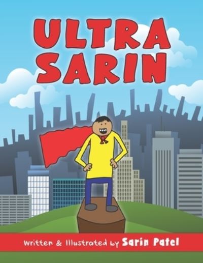 Ultra Sarin - Sarin Patel - Books - Independently Published - 9781797954998 - February 24, 2019