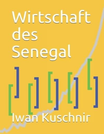 Cover for Iwan Kuschnir · Wirtschaft des Senegal (Paperback Book) (2019)