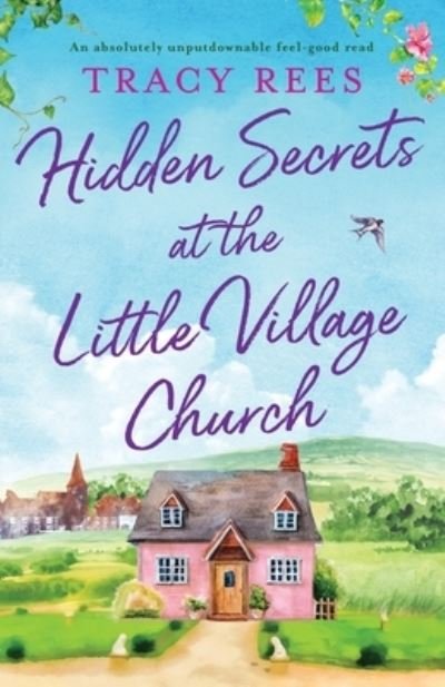 Cover for Tracy Rees · Hidden Secrets at the Little Village Church: An absolutely unputdownable feel-good read - Hopley Village (Paperback Bog) (2021)
