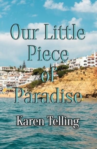 Cover for Karen Telling · Our Little Piece of Paradise (Paperback Book) (2022)