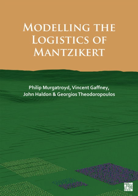 Cover for Murgatroyd, Philip (Project Modelling Lead, University of Bradford) · Modelling the Logistics of Mantzikert (Paperback Book) (2024)