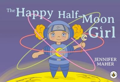 The Happy Half-Moon Girl - Jennifer Maher - Böcker - Olympia Publishers - 9781839342998 - 29 april 2021