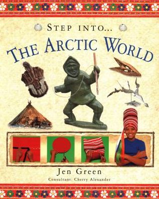 Cover for Jen Green · Step Into The Arctic World (Paperback Book) (2018)