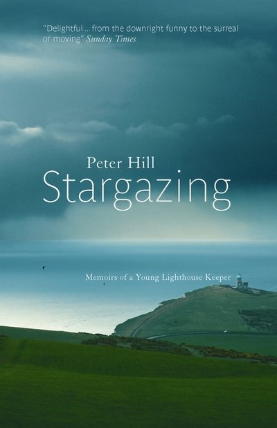 Stargazing: Memoirs of a Young Lighthouse Keeper - Peter Hill - Bøger - Canongate Books - 9781841954998 - 31. maj 2004