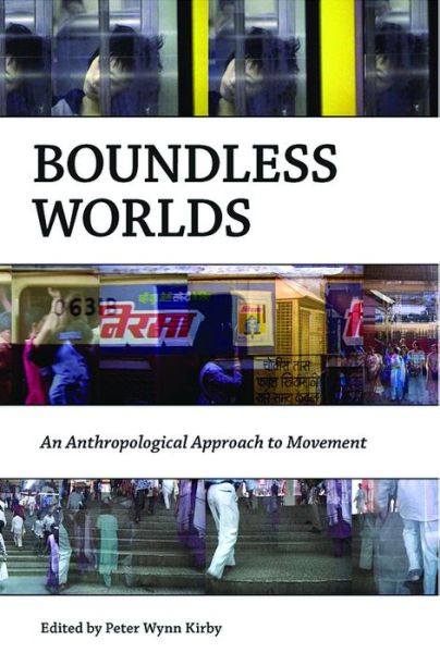 Cover for Peter Wynn Kirby · Boundless Worlds: An Anthropological Approach to Movement (Paperback Book) (2010)