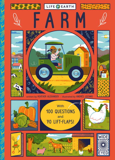 Cover for Heather Alexander · Life on Earth: Farm: With 100 Questions and 70 Lift-flaps! - Life on Earth (Board book) (2017)