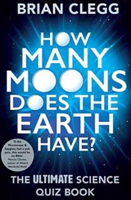 Cover for Brian Clegg · How Many Moons Does the Earth Have?: The Ultimate Science Quiz Book (Inbunden Bok) (2015)