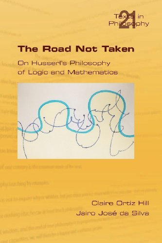 Cover for Claire Ortiz Hill · The Road Not Taken. On Husserl's Philosophy of Logic and Mathematics (Pocketbok) (2013)