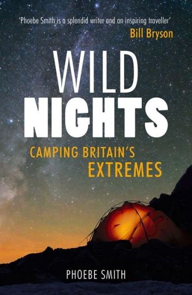 Cover for Phoebe Smith · Wild Nights: Camping Britain's Extremes (Paperback Book) (2015)