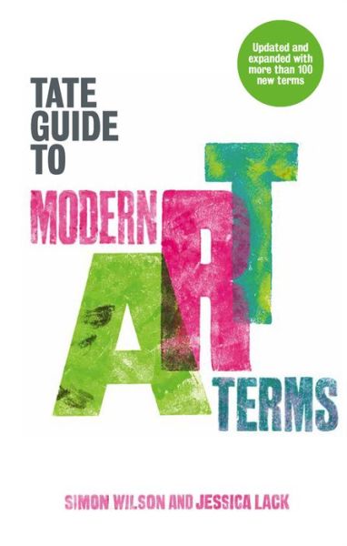 Cover for Simon Wilson · The Tate Guide to Modern Art Terms: Updated &amp; Expanded Edition (Paperback Book) [Updated &amp; Expanded edition] (2016)