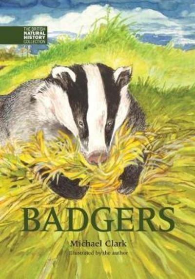 Cover for Michael Clark · Badgers - The British Natural History Collection (Hardcover Book) [New edition] (2017)