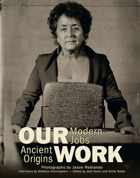 Cover for Jack Green · Our Work: Modern Jobs - Ancient Origins - Oriental Institute Museum Publications (Pocketbok) (2013)