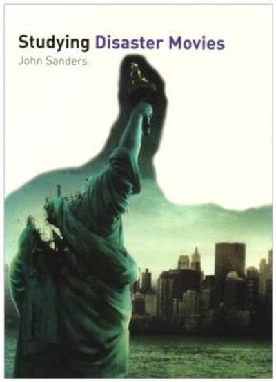 Studying Disaster Movies - John Sanders - Livros - Auteur Publishing - 9781903663998 - 28 de julho de 2009