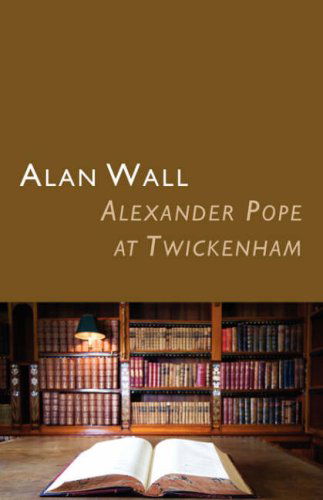 Cover for Alan Wall · Alexander Pope at Twickenham (Paperback Book) (2008)