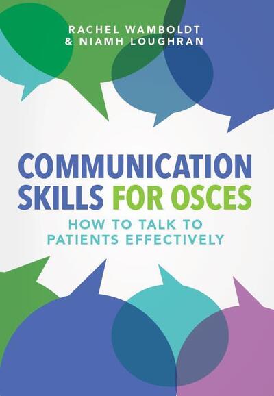 Communication Skills for OSCEs - Rachel Wamboldt - Książki - Scion Publishing Ltd - 9781907904998 - 30 marca 2017