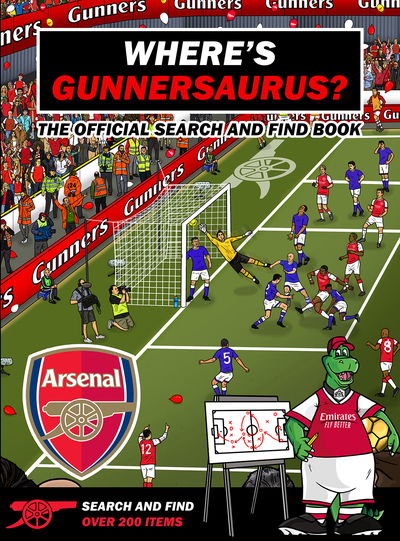 Where's Gunnersaurus? - Official Licensed Product: An Arsenal Search & Find Activity Book -  - Books - Birlinn General - 9781909715998 - October 1, 2020