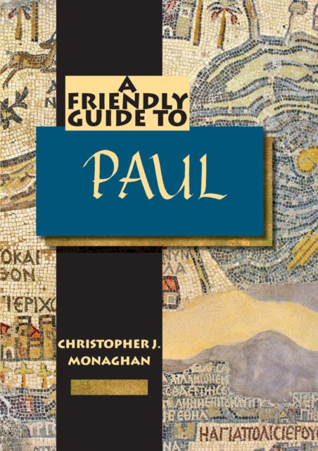 Cover for Christopher J Monaghan · Friendly Guide to Paul (Paperback Book) (2013)