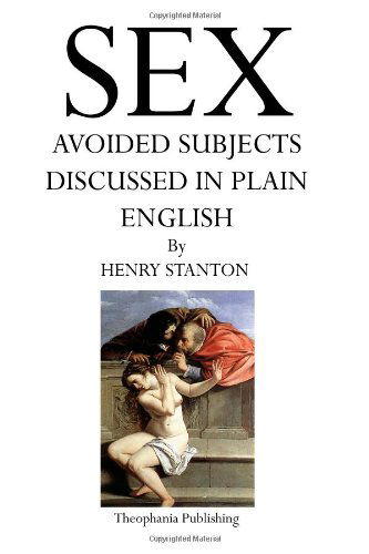 Cover for Henry Stanton · Sex: Avoided Subjects Discussed in Plain English (Pocketbok) (2011)